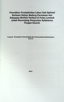 Cover PEMULIHAN PRODUKTIVITAS LAHAN SUB OPTIMAL BERBASIS SISTEM BEDENG  PERMANEN  DAN REKAYASA BIOFISIK VERTISOL DIPULAU LOMBOK UNTUK MEMUMJANG PENGUATAN KETAHANAN PANGAN DAERAH