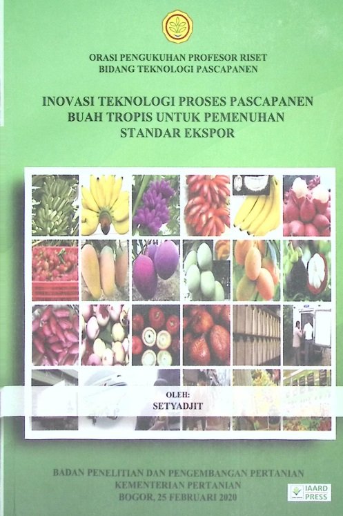 Cover INOVASI TEKNOLOGI PROSES PASCAPANEN BUAH TROPIS UNTUK PEMENUHAN STANDAR EKSPOR