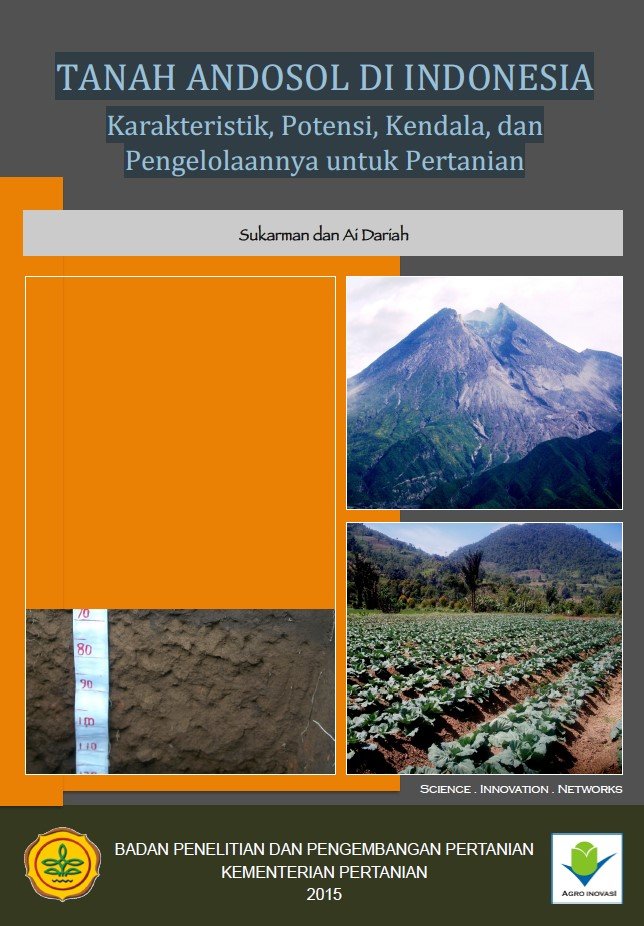 Cover TANAH ANDOSOL DI INDONESIA Karakteristik, Potensi, Kendala, dan Pengelolaannya untuk Pertanian