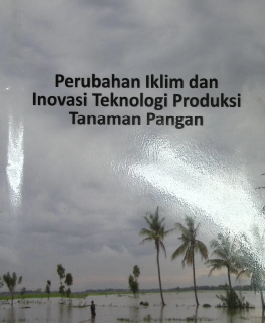 Cover PERUBAHAN IKLIM DAN INOVASI TEKNOLOGI PRODUKSI TANAMAN PANGAN