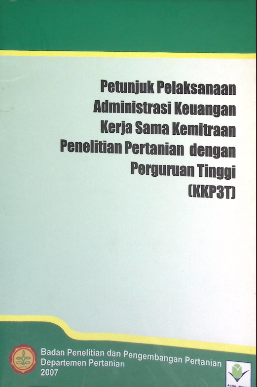 Cover PETUNJUKN PELAKSAAN ADMINISTRASI KEUANGAN KERJA SAMA KEMITRAAN PENELITIAN PERTANIAN DENGAN PERGURUAN TINGGI (KKP3T)