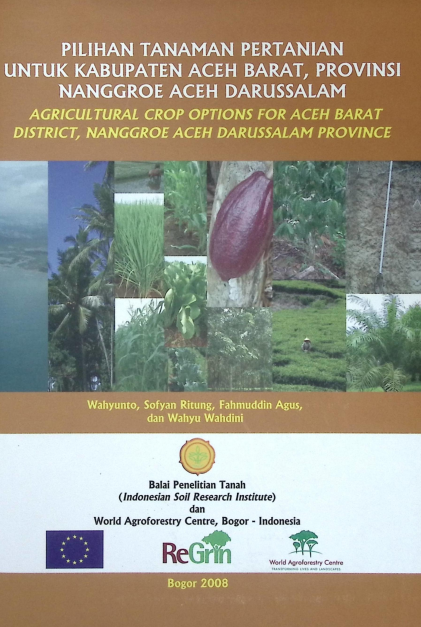 Cover PILIHAN TANAMAN PERTANIAN UNTUK KABUPATEN ACEH BARAT,OROVINSI NANGGROE ACEH DARUSSALAM