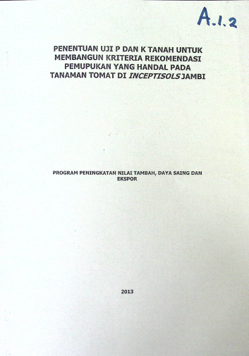 Cover PENENTUAN UJI P DAN K TANAH UNTUK MEMBANGUN KRITEREIA REKOMENDASI PEMUPUKAN YANG HANDAL PADA TANAMAN TOMAT DI INCEPTISOLS JAMBI