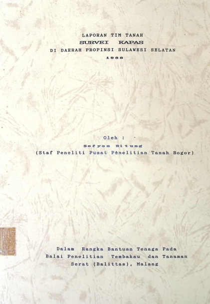 Cover LAPORAN TIM TANAH SURVEI KAPAS DI DAERAH PROVINSI SULAWESI SELATAN 1988