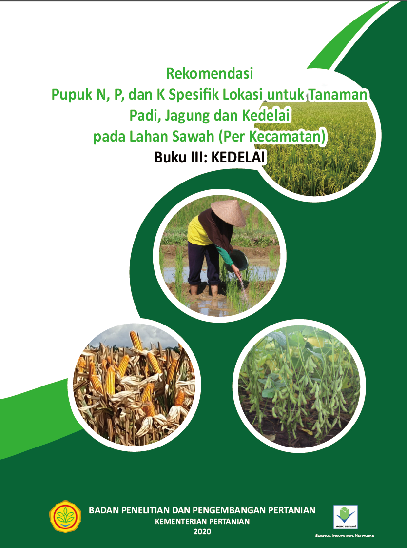 Cover REKOMENDASI PUPUK N, P, DAN K SPESIFIK LOKASI UNTUK TANAMAN KEDELAI PADA LAHAN SAWAH (PER KECAMATAN)