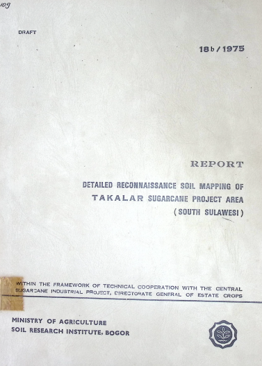 Cover REPORT DETAILD RECONAISSANCE SOIL MAPPING OF TAKALAR SUGARCANE PROJECT AREA (SOUTH SULAWESI)