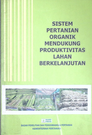 Cover SISTEM PERTANIAN ORGANIK MENDUKUNG PRODUKTIVITAS LAHAN BERKELANJUTAN