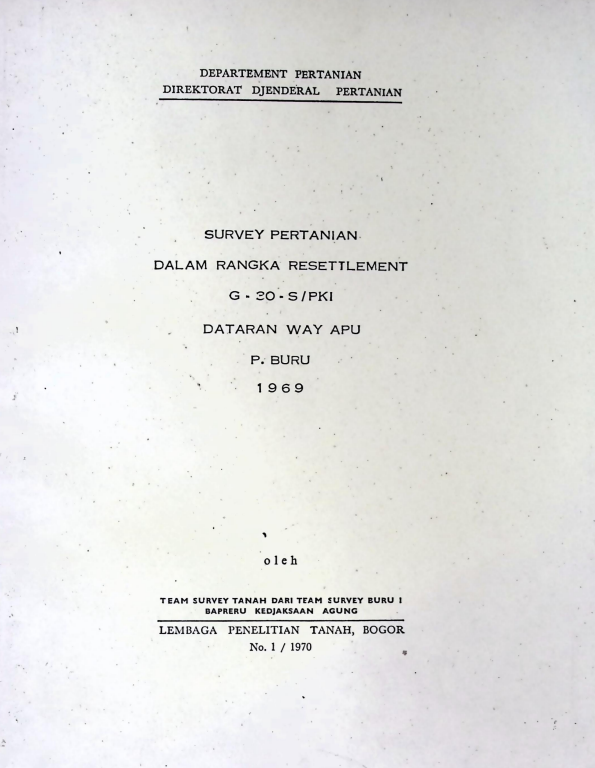 Cover SURVEI PERTANIAN DALAM RANGKA RESETLEMEN G-30-S-PKI DATARAN WAY APU P. BURU 1969