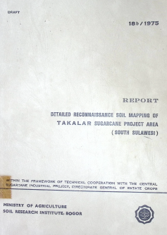 Cover REPORT Detaild Reconaissance Soil Mapping Of TAKALAR Sugarcane Project Area (South Sulawesi)