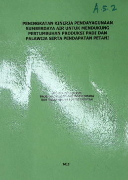 Cover PENINGKATAN KINERJA PENDAYAGUNAAN SUMBERDAYA AIR UNTUK MENDUKUNG PERTUMBUHAN PRODUKSI PADI DAN PALAWIJA SERTA PENDAPATAN PETANI
