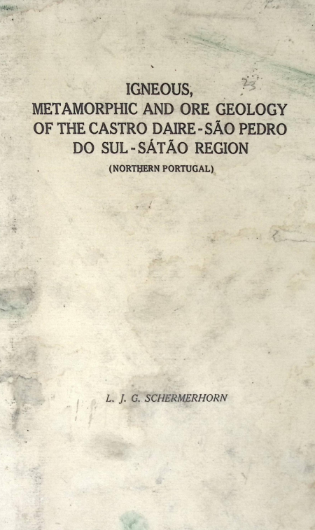 Cover IGNEOS METAMORPHIC AND ORE GEOLOGY OF THE CASTRO DAIRE - SAO PEDRO DO SUL - SATAO REGION