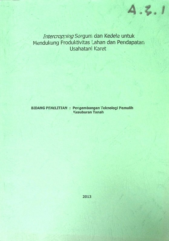 Cover INTERCROPPING SORGUM DAN KEDELE UNTUK MENDUKUNG PRODUKTIVITAS LAHAN PENDAPATAN USAHATANI KARET
