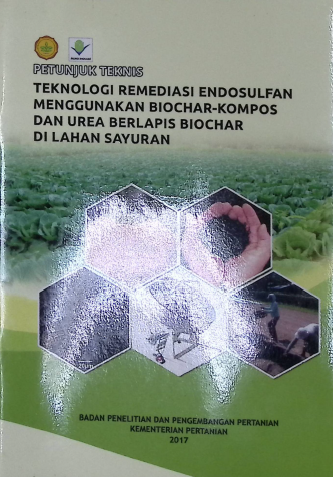 Cover TEKNOLOGI REMEDIASI ENDOSULFAN MENGGUNAKAN BIOCHAR-KOMPOS DAN UREA BERLAPIS BIOCHAR DI LAHAN SAYURAN