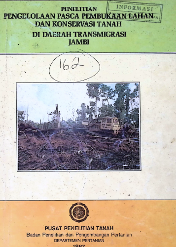 Cover PENELITIAN PENGELOLAAN PASCA PEMBUKAAN LAHAN DAN KONSERVASI TANAH DI DAERAH TRANMIGRASI JAMBI