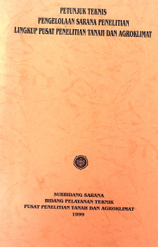 Cover PETUNJUK TEKNIS PENGOLAAN SARANA PENELITIAN LINGKUP PUSAT PENELITIAN TANAH DAN AGROKLIMAT