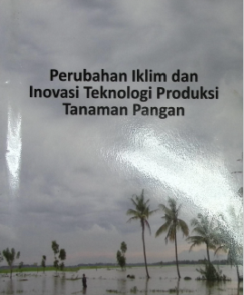 Cover PERUBAHAN IKLIM DAN INOVASI TEKNOLOGI PRODUKSI TANAMAN PANGAN