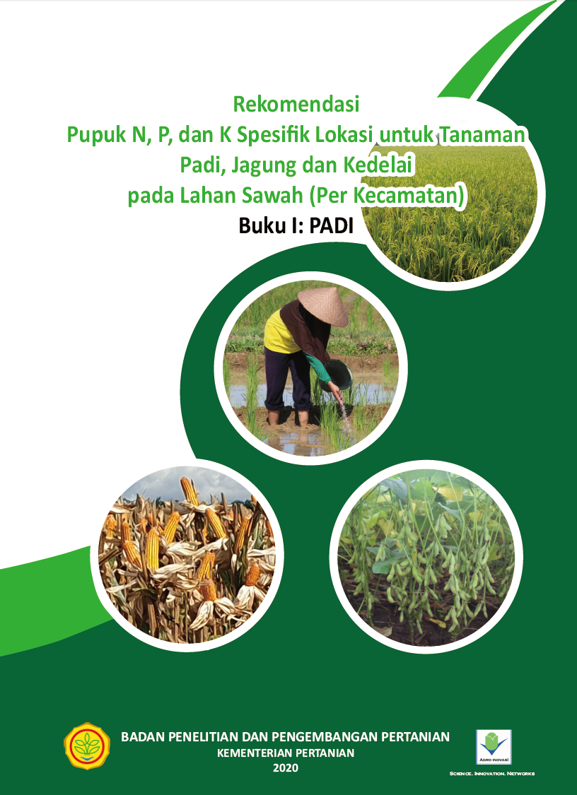 Cover REKOMENDASI PUPUK N, P, DAN K SPESIFIK LOKASI UNTUK TANAMAN PADI, JAGUNG DAN KEDELAI PADA LAHAN SAWAH (PER KECAMATAN)