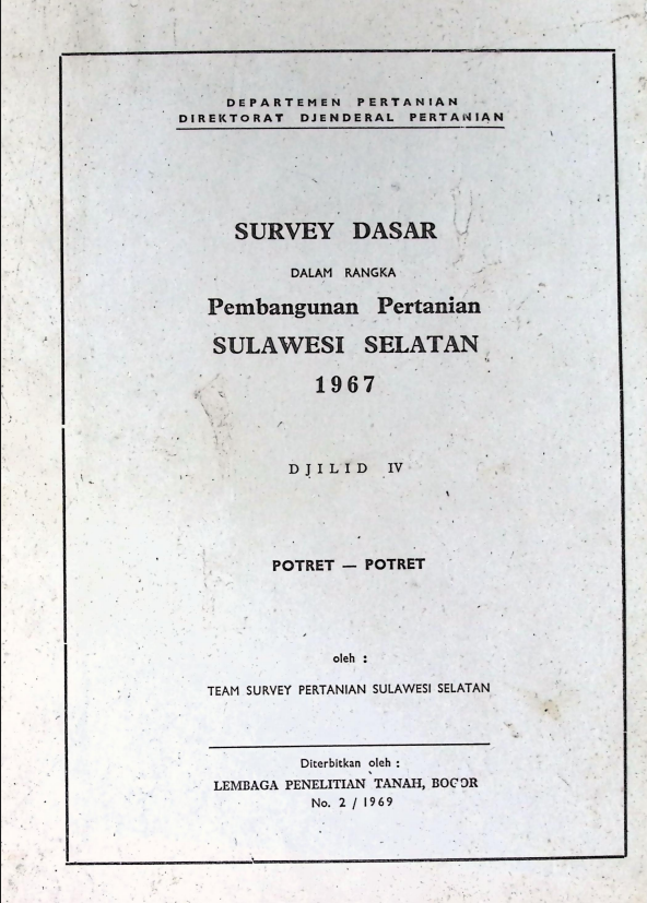 Cover SURVEI DASAR DALAM RANGKA PEMBANGUNAN PERTANIAN SULAWESI SELATAN 1967 DJILID IV