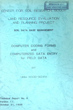 Cover CENTER FOR SOIL RESEARCH, BOGOR SOIL DATE BASE MANAGEMENT COMPUTER CODING FORMS AND COMUTERIZED DATA ENTRY FOR FILED DATA