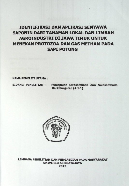 Cover IDENTIFIKASI DAN APLIKASI SAPONIN DARI TANAMAN LOKAL DAN LIMBAH AGROINDUSTRI DI JAWA TIMUR UNTUK MENEKSN PROTOZOA DAN GAS METHAN PADA SAPI POTONG