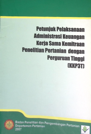 Cover PETUNJUK PELAKSANAAN ADMINISTRASI KEUANGAN KERJA SAMA KEMITRAAN PENELITIAN PERTANIAN DENGAN PERGURUAN TINGGI (KKP3T)