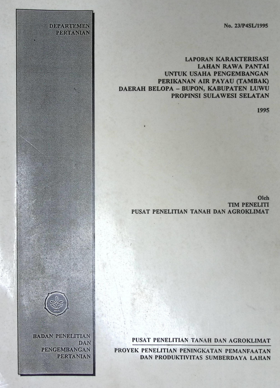 Cover LAPORAN KARAKTERISASI LAHAN RAWA PANTAI UNATUK USAHA PENGEMBANGAN PERIKANAN AIR PAYAU (TAMBAK) DAERAH BELOPA-BUPON KAB. LUWU PROVINSI SULAWESI SELATAN 1995