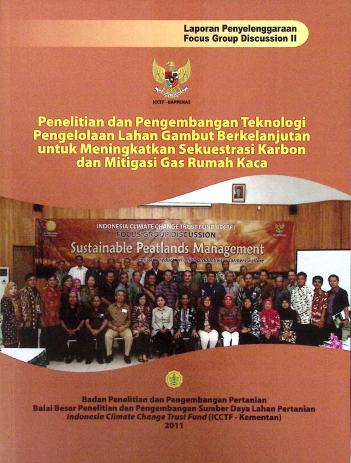 Cover PENELITIAN DAN PENGEMBANGAN TEKNOLOGI PENGELOLAAN TANAH GAMBUT BERKELANJUTAN UNTUK MENINGKATKAN SEKUESTRASI KARBON DAN MITIGASI GAS RUMAH KACA