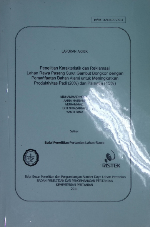 Cover LAPORAN  AKHJIR PENELITIAN KARAKTERISTIK REKLAMASI LAHAN RAWA PASANG SURUT  GAMBUT BONKOR DENGAN PEMANFAATAN BAHAN ALAMI UNTUK MENINGKATKAN PRODUKTIVITAS PADI(20%), DAN PALAWIJA(15 %)