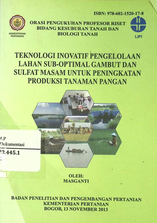 Cover Teknologi Inovatif Pengelolaan Lahan Sub-optimal Gambut dan Sulfat Masam untuk Peningkatan Produksi Tanaman Pangan