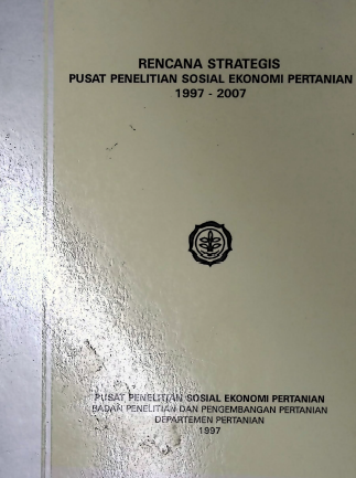 Cover RENCANA STRATEGIS PUSAT PENELITIAN SOSIAL EKONOMI PERTANIAN 1997-2007