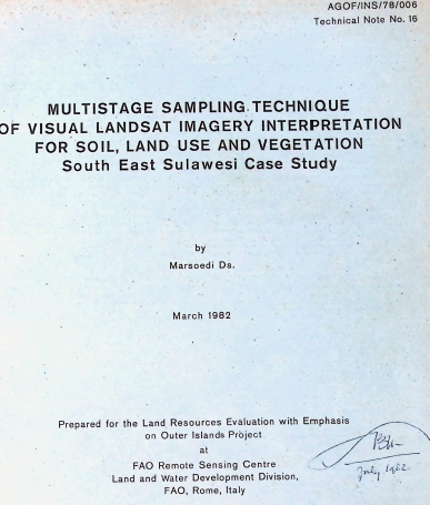Cover MULTISTAGE SAMPLING TECHNIQUE OF VISUAL LANDSAT IMAGERY INTERPRETATION FOR SOIL, LAND USE AND VEGETATION SOUTH EAST SULAWESI CASE STUDY